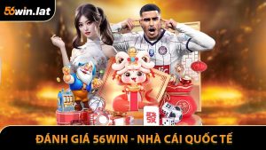 Đánh Giá 56WIN - Nhà Cái Quốc Tế